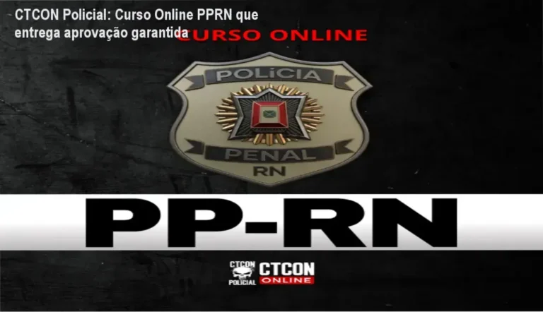 Curso Online PPRN da CTCON Policial para candidatos à Polícia Penal do RN