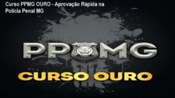 Curso PPMG OURO - Aprovação Rápida na Polícia Penal MG