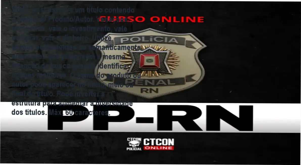CURSO ON‑LINE - POLÍCIA PENAL DO RN - PPRN | preparação focada, atualizações semanais e resultados de aprovação