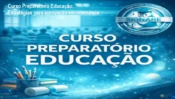 Curso Preparatório Educação: Estratégias para aprovação em concursos