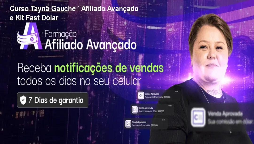 Curso Taynã Gauche – Afiliado Avançado e Kit Fast Dólar