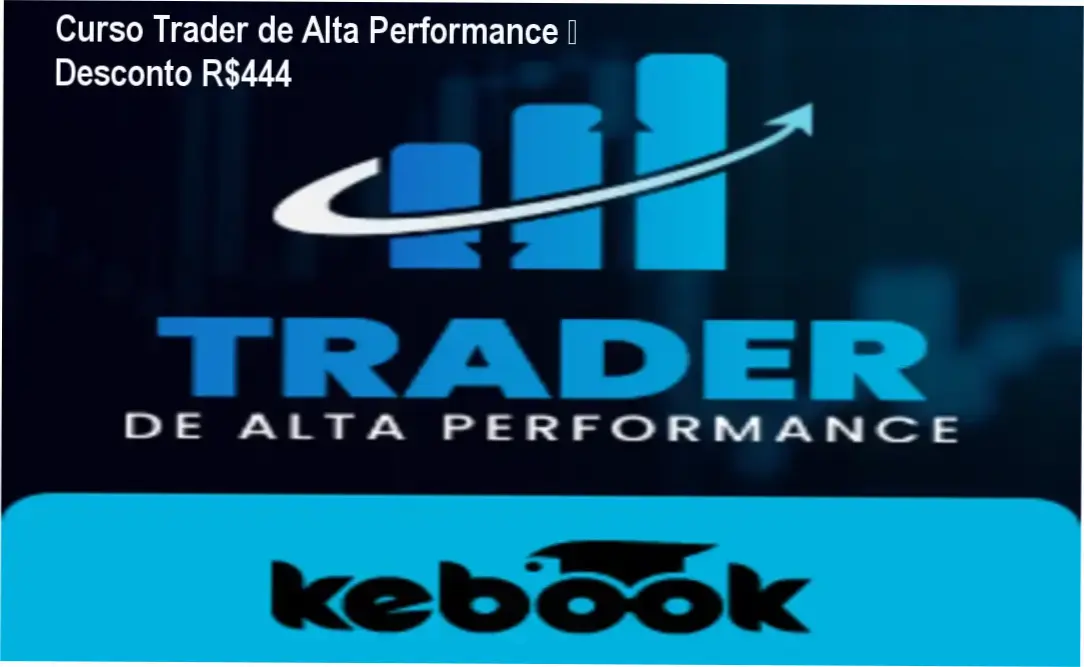 Curso Trader de Alta Performance por Marcelo Sardinha – autoridade e confiança no trading