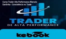 Curso Trader Alta Performance Marcelo Sardinha – Consistência no Trade