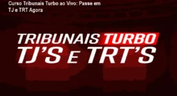 Curso Tribunais Turbo ao Vivo: Passe em TJ e TRT Agora