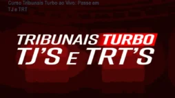 Curso Tribunais Turbo ao Vivo: Passe em TJ e TRT