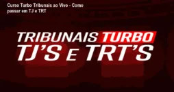 Curso Turbo Tribunais ao Vivo - Como passar em TJ e TRT