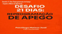 Desafio 21 Dias Reprogramação de Apego – Supere o Medo de Abandono