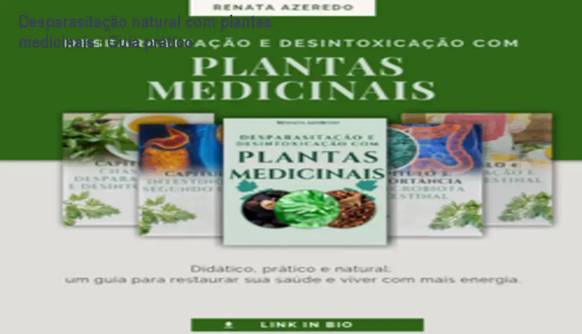Desparasitação natural com plantas medicinais – Guia prático