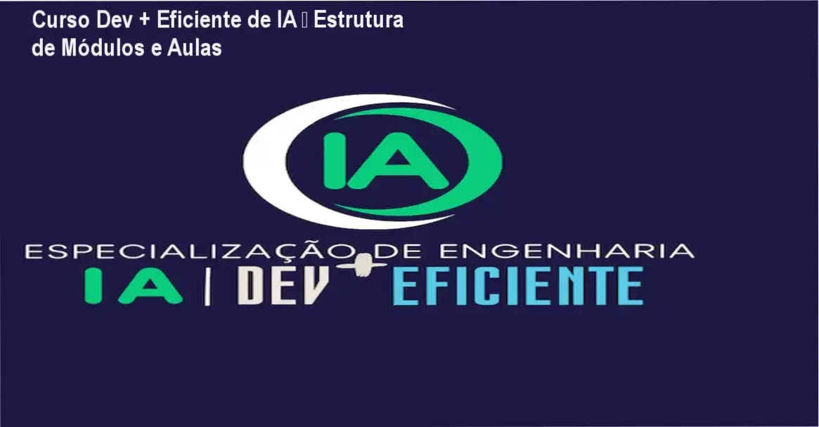 Dev + Eficiente de IA de Alberto Luiz – módulos, aulas e conteúdo programático