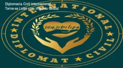 Diplomacia Civil Internacional – Torne-se Líder com Impacto Global