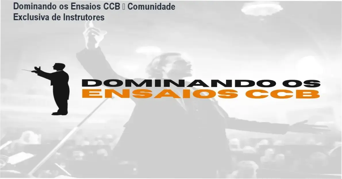 Dominando os Ensaios CCB – comunidade de alunos e networking