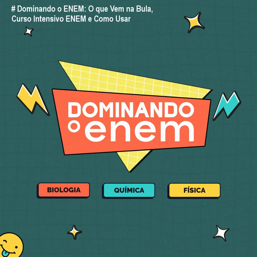 # Dominando o ENEM: O que Vem na Bula, Curso Intensivo ENEM e Como Usar
