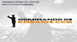 Dominando os Ensaios CCB – Curso com Nota 5.0 e 5 Anos de Credibilidade