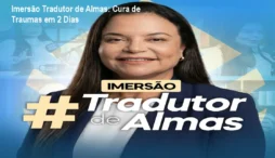 Imersão Tradutor de Almas: Cura de Traumas em 2 Dias