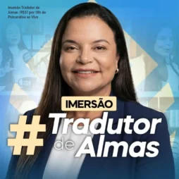 Imersão Tradutor de Almas – R$37 por 16h de Psicanálise ao Vivo