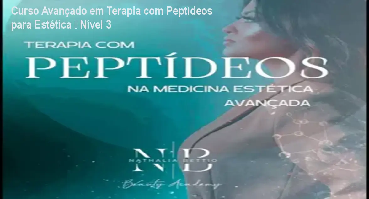 Curso Avançado em Terapia com Peptídeos para Estética – Nível 3