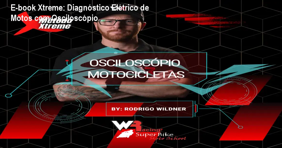 E-book Xtreme: Diagnóstico Elétrico de Motos com Osciloscópio