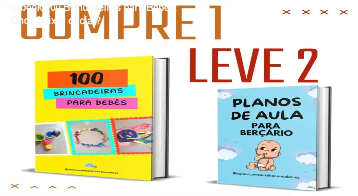 Capa do E-book 100 Brincadeiras para Bebês mostrando atividades pedagógicas prontas para impressão