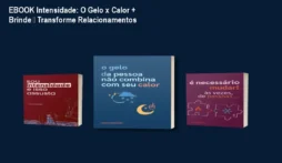 EBOOK Intensidade: O Gelo x Calor + Brinde – Transforme Relacionamentos