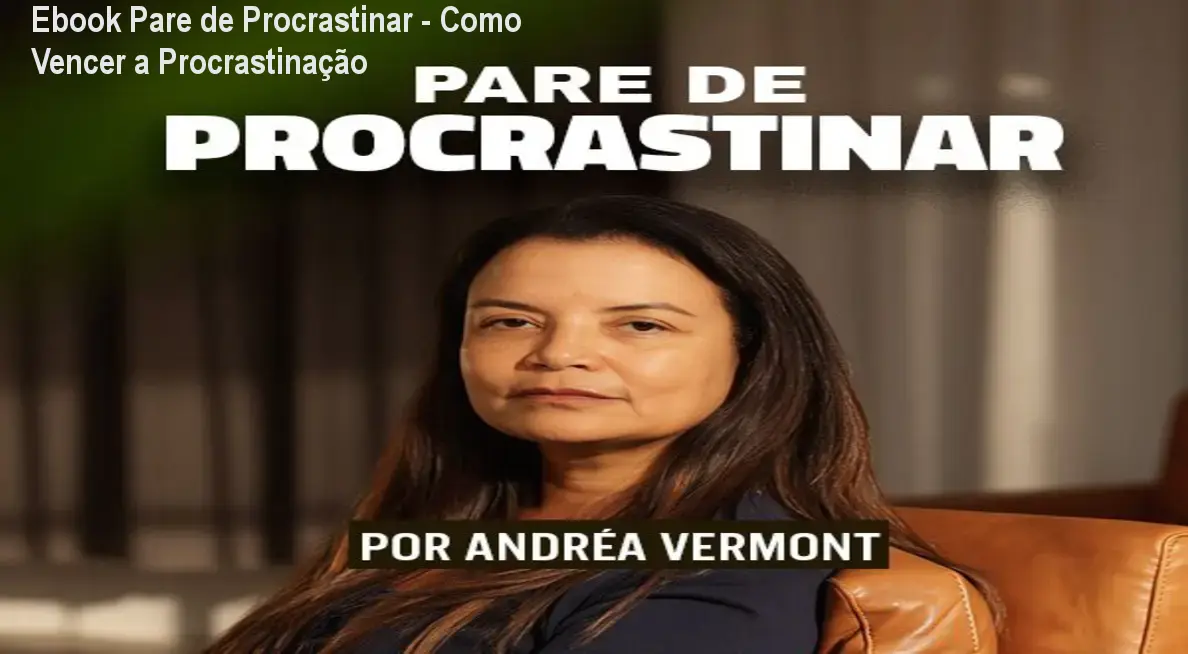 Ebook Pare de Procrastinar - Como Vencer a Procrastinação