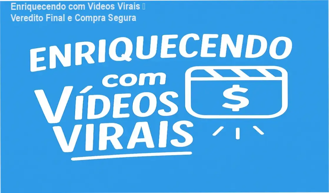 Enriquecendo com Vídeos Virais – conclusão e recomendação de compra
