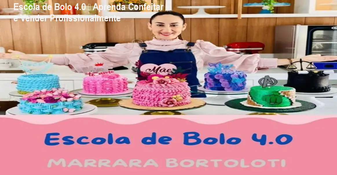 Escola de Bolo 4.0 – Aprenda Confeitar e Vender Profissionalmente