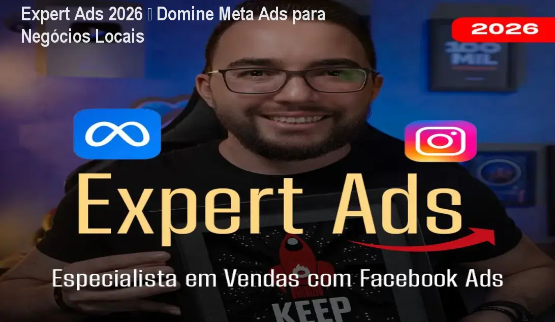 Expert Ads 2026 – Domine Meta Ads para Negócios Locais