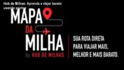 Hub de Milhas: Aprenda a viajar barato usando pontos