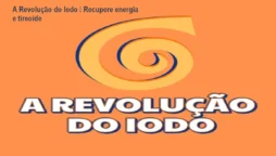 A Revolução do Iodo – Recupere energia e tireoide