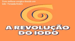 Como melhorar energia e tireoide com iodo – Fernanda Anders