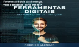 Ferramentas digitais para sentenças, votos e despachos – curso prático