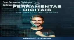 Curso Ferramentas Digitais para Sentenças, Votos e Despachos