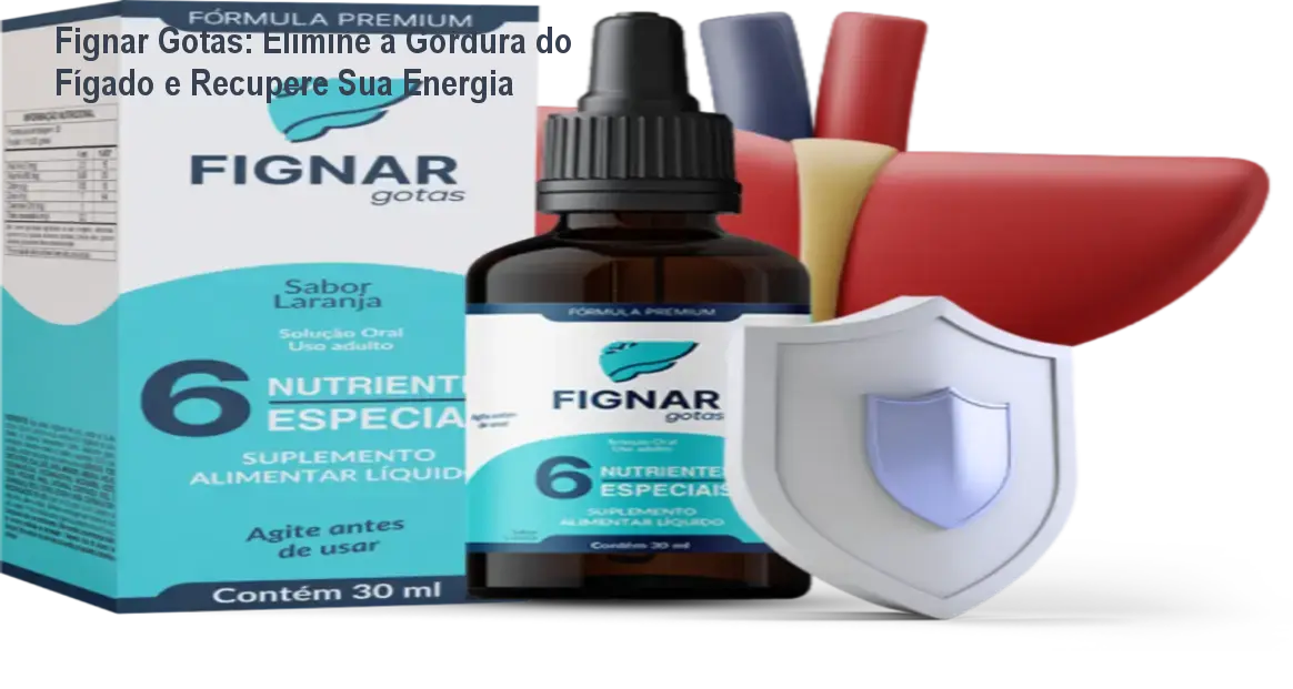 Fignar Gotas: Elimine a Gordura do Fígado e Recupere Sua Energia