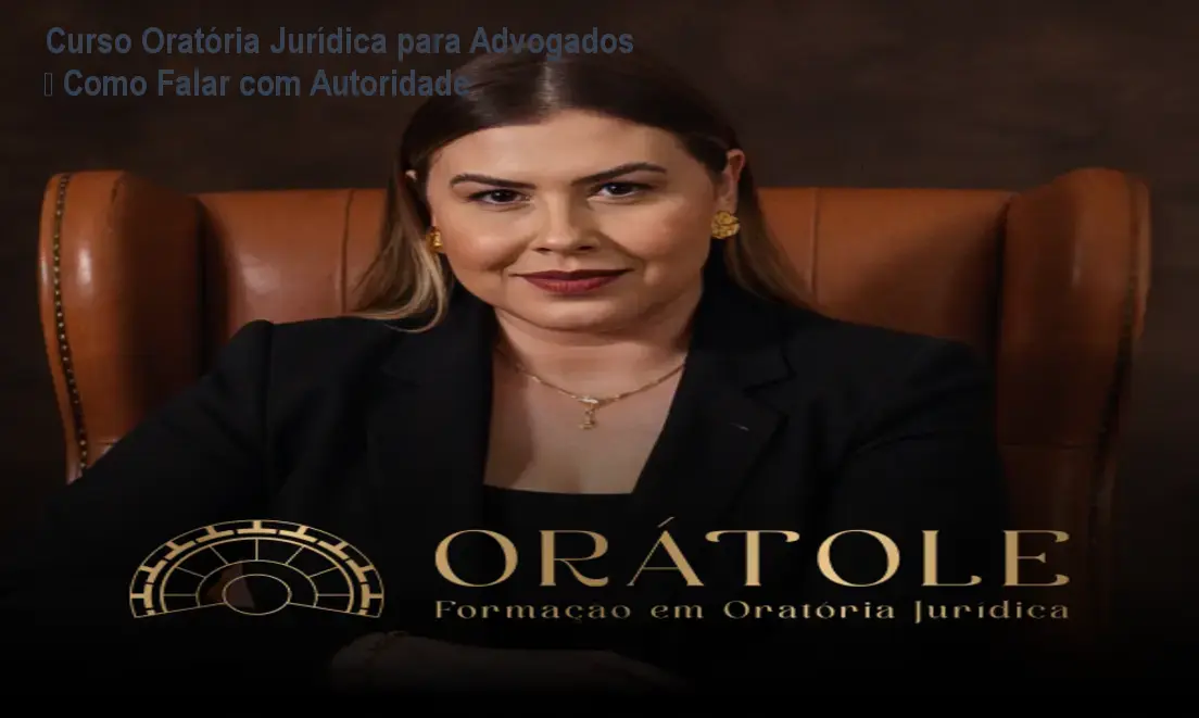 Curso Oratória Jurídica para Advogados – Como Falar com Autoridade