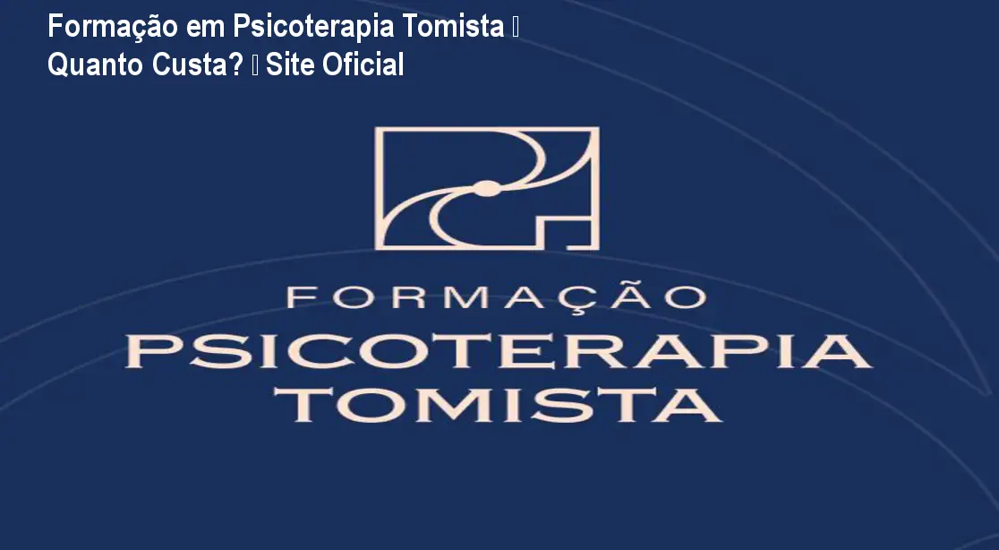 Formação em Psicoterapia Tomista – Quanto Custa? – Site Oficial
