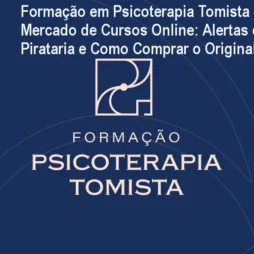 Formação em Psicoterapia Tomista no Mercado de Cursos Online: Alertas de Pirataria e Como Comprar o Original