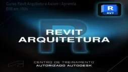 Curso Revit Arquitetura Axiom – Aprenda BIM em 180h