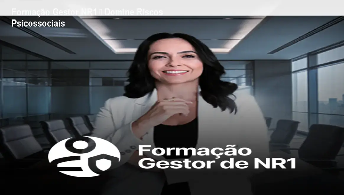 Formação Gestor NR1 – Domine Riscos Psicossociais
