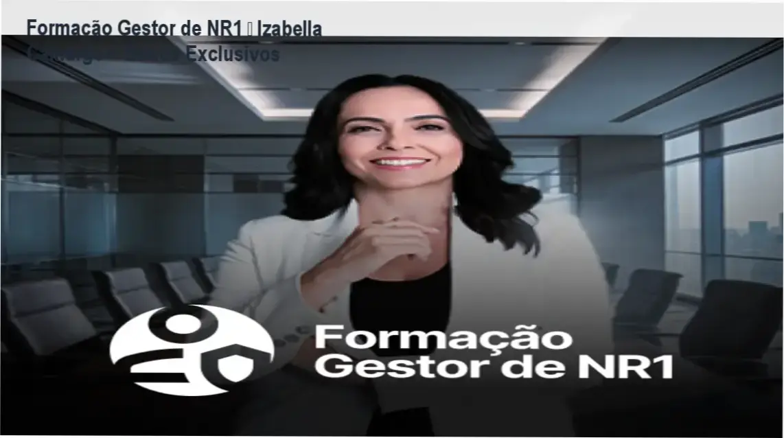 Formação Gestor de NR1 de Izabella Camargo – bônus e materiais complementares