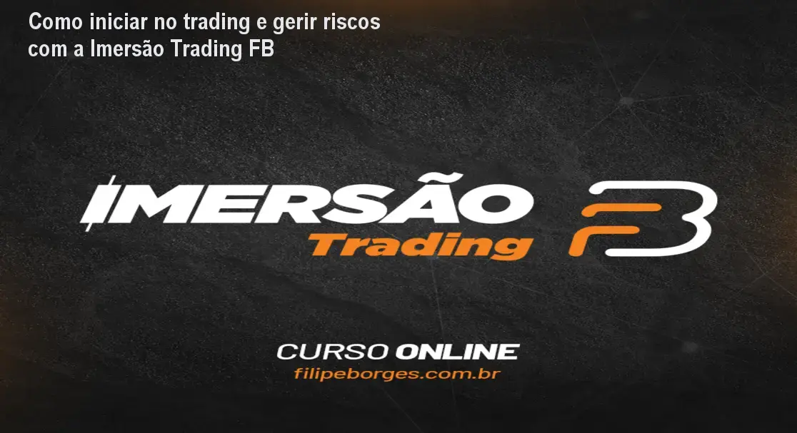 Imagem promocional da Formação para Investidores e Traders – Imersão Trading FB de Filipe Borges