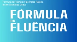 Fórmula da Fluência: Fale Inglês Rápido e sem Gramática Chata