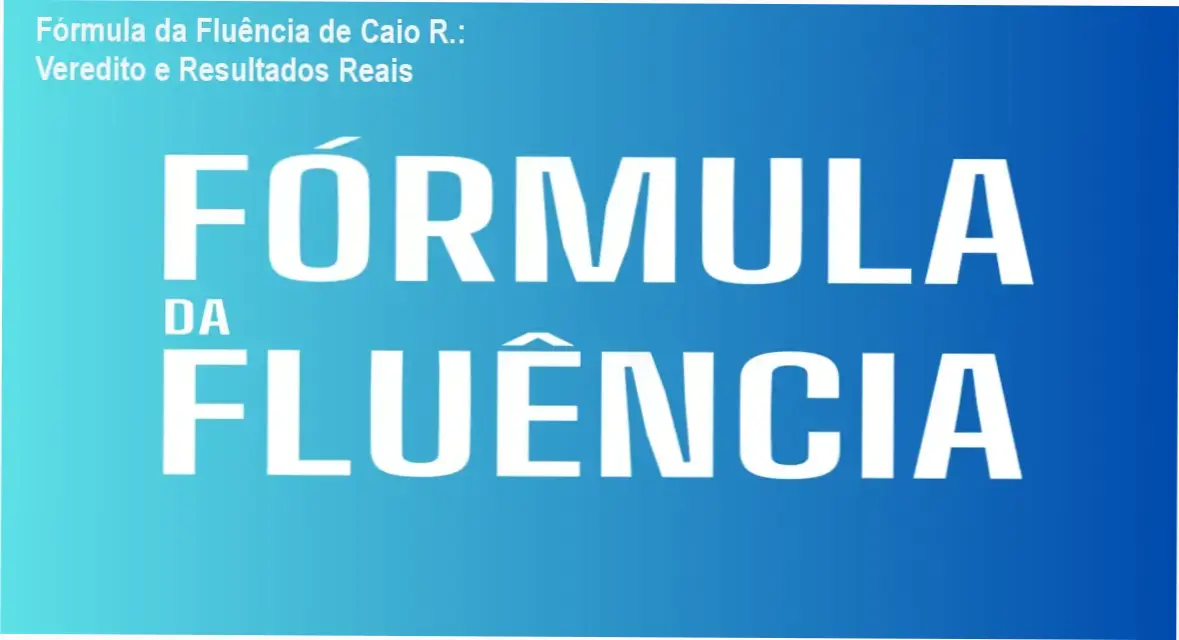 Fórmula da Fluência de Caio R. mostrando resultados reais e experiência prática