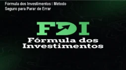 Fórmula dos Investimentos – Método Seguro para Parar de Errar
