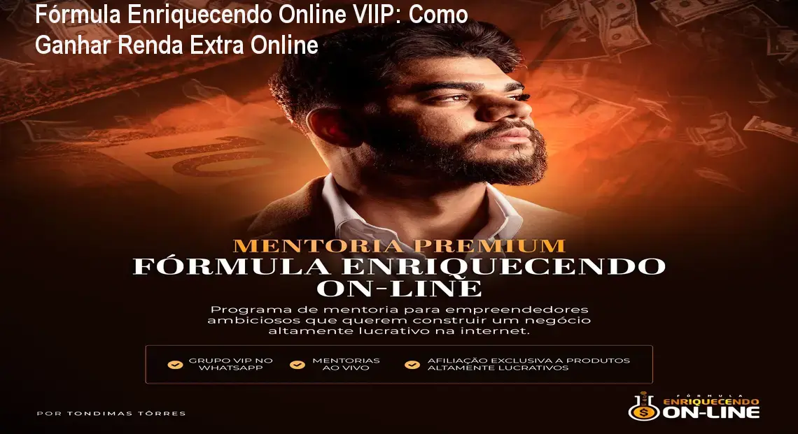 Fórmula Enriquecendo Online VIIP: Como Ganhar Renda Extra Online