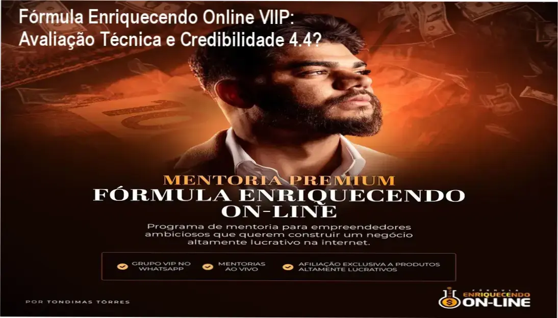 Fórmula Enriquecendo Online VIIP + Tondimas Torres – custo‑benefício e apoio VIP