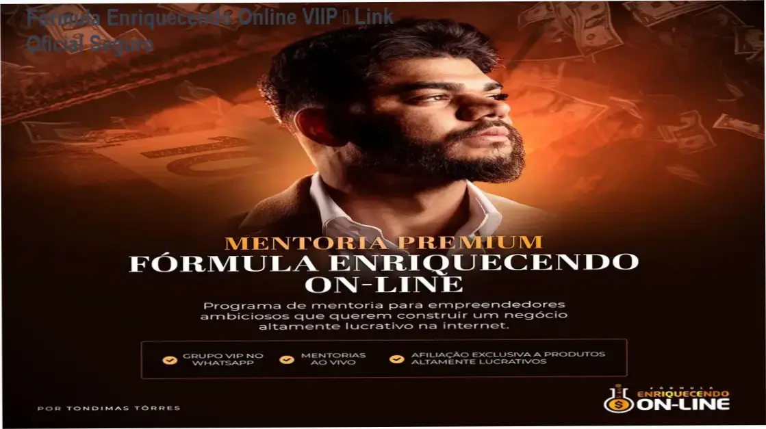 Fórmula Enriquecendo Online VIIP de Tondimas Torres – link oficial e acesso seguro