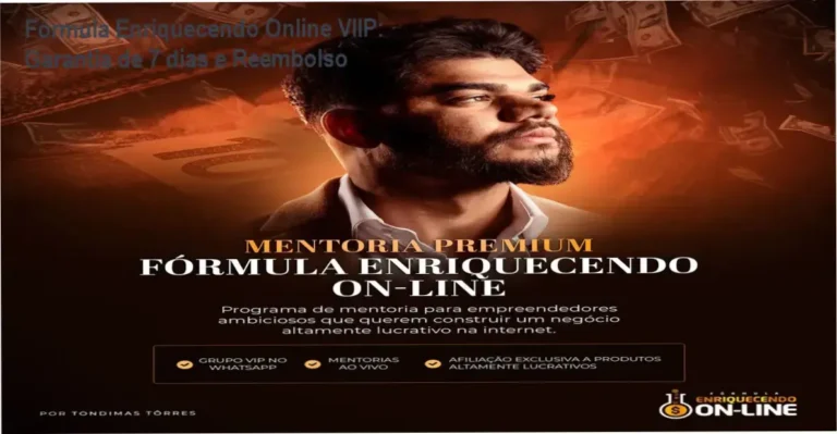 Fórmula Enriquecendo Online VIIP – Tondimas Torres – garantia e reembolso
