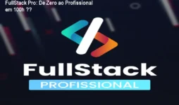 FullStack Pro: De Zero ao Profissional em 100h 🚀