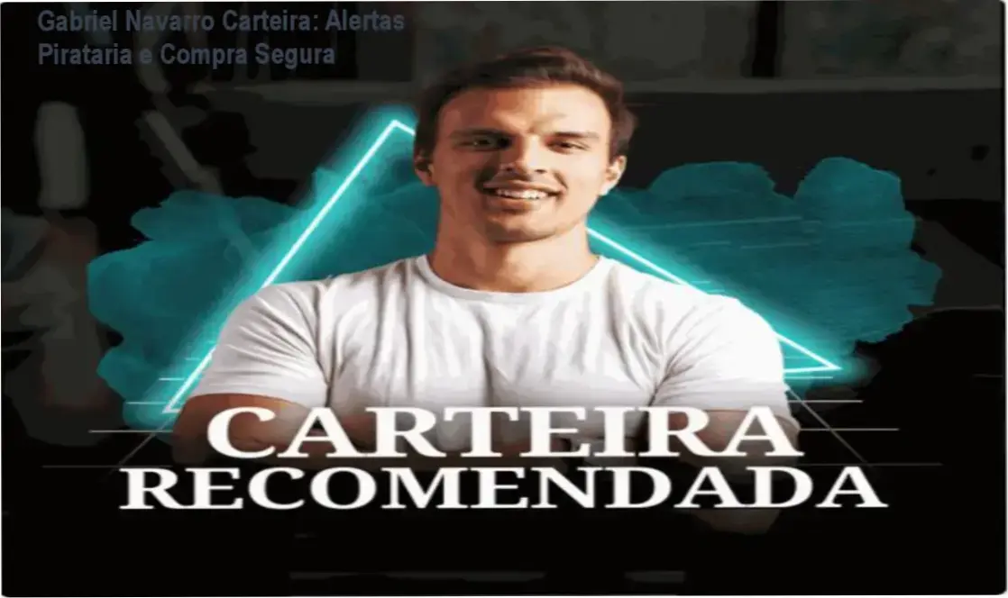 Gabriel Navarro Carteira destacando alertas de pirataria e guia de compra segura
