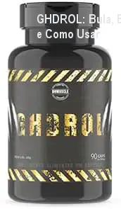 GHDROL: Bula, Benefícios e Como Usar